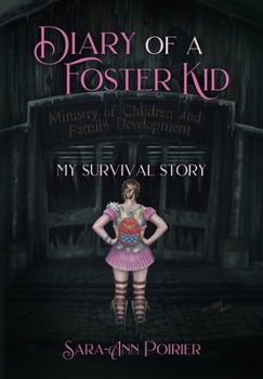 Diary of a Foster Kid: My Survival Story
