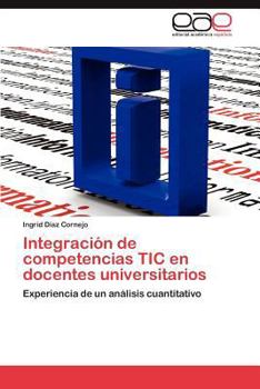 Paperback Integracion de Competencias Tic En Docentes Universitarios [Spanish] Book