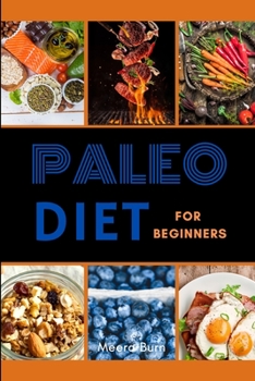 Paperback Paleo Diet for Beginners: Feel Like a Professional Athlete with This Practical and Healthy Guide Book