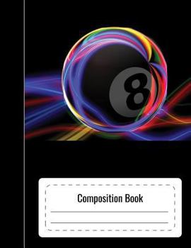 Paperback Composition Notebook (Colorful 8-ball Billiard Cover, College Ruled) Book