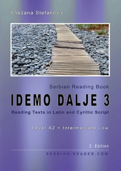 Paperback Serbian Reading Book "Idemo dalje 3": Reading Texts in Latin and Cyrillic Script, Level A2 = Intermediate Low, 2. Edition Book