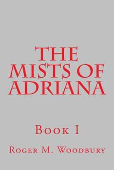 Paperback The Mists of Adriana - Book I Book