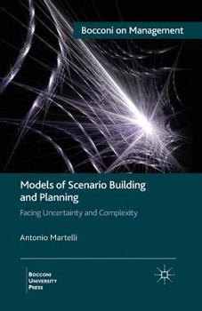 Paperback Models of Scenario Building and Planning: Facing Uncertainty and Complexity Book