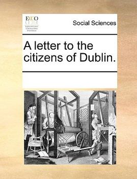 Paperback A letter to the citizens of Dublin. Book