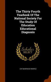 Hardcover The Thirty Fourth Yearbook of the National Society for the Study of Education Educational Diagnosis Book