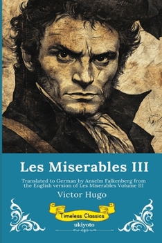 Les Miserables Band III German Version of Les Miserables Volume III (German Edition)