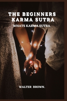 Paperback The Beginners Karma Sutra.: What's Karma Sutra Book