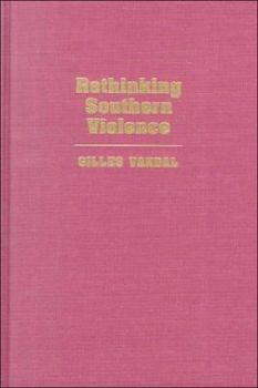 RETHINKING SOUTHERN VIOLENCE: HOMICIDES IN POST-CIVIL WAR LOUISIANA, 1 (HISTORY CRIME & CRIMINAL JUS) - Book  of the History of Crime and Criminal Justice