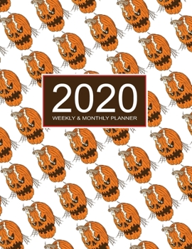 Paperback 2020 Planner Weekly & Monthly 8.5x11 Inch: Halloween Gift: The Scary Pumpkin One Year Weekly and Monthly Planner + Calendar Views Book