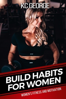 Paperback Build Habits for Women: Women's Fitness and Motivation Book