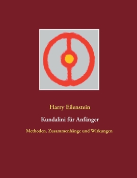 Paperback Kundalini für Anfänger: Methoden, Zusammenhänge und Wirkungen [German] Book