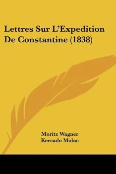 Paperback Lettres Sur L'Expedition De Constantine (1838) [French] Book