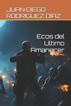 Paperback Ecos del Ultimo Amanecer [Spanish] Book