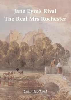 Paperback Jane Eyre's Rival: The Real Mrs Rochester Book