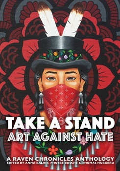 Paperback Take a Stand, Art Against Hate: A Raven Chronicles Anthology Book