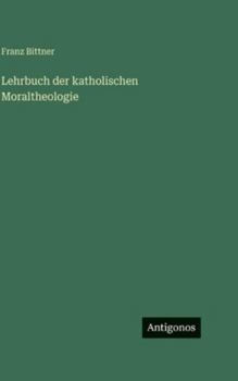 Hardcover Lehrbuch der katholischen Moraltheologie [German] Book