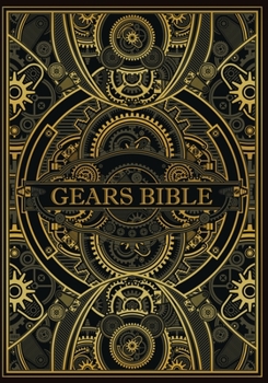 Paperback Gears Bible: PRG Journal 7x10" 150 Pages Mixed Paper [Dot Grid- Graph- Hex]; Gaming Notebook /Diary/ Bullet Journal/ Steampunk Love Book