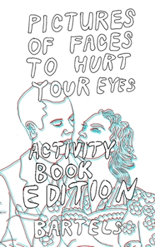 Paperback Pictures of Faces to Hurt your Eyes: Activity Book Edition! Book
