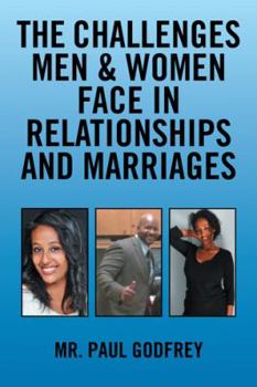 Paperback The Challenges Men & Women face in Relationships and Marriages. Book