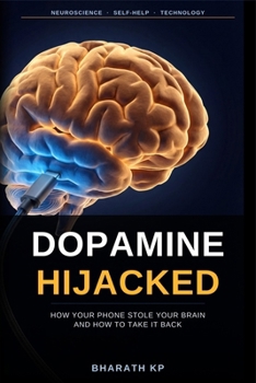 Dopamine Hijacked: How Your Phone Stole Your Brain and How to Take It Back