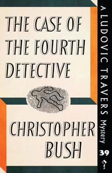 The Case of the Fourth Detective - Book #39 of the Ludovic Travers