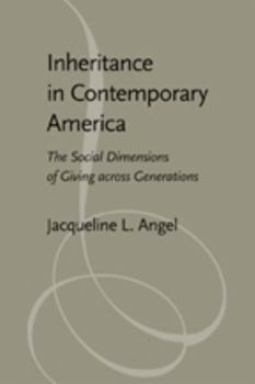 Hardcover Inheritance in Contemporary America: The Social Dimensions of Giving Across Generations Book