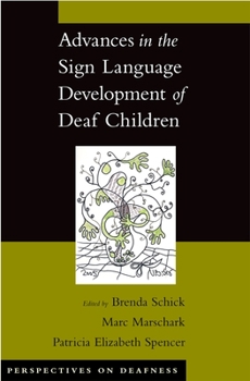 Hardcover Advances in the Sign Language Development of Deaf Children Book