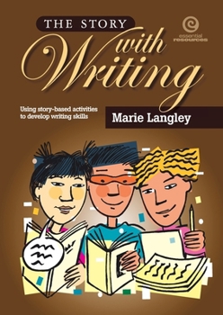 Paperback The Story with Writing: Using story-based activities to develop writing skills Book