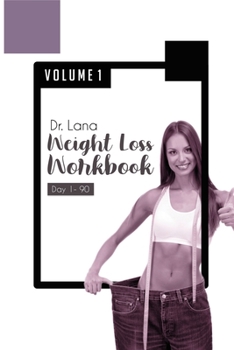 Paperback Dr. Lana Weight Loss Workbook Day 1-90 Volume 1 [Large Print] Book