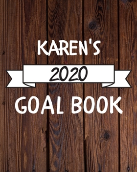 Karen's 2020 Goal Book: 2020 New Year Planner Goal Journal Gift for Karen  / Notebook / Diary / Unique Greeting Card Alternative
