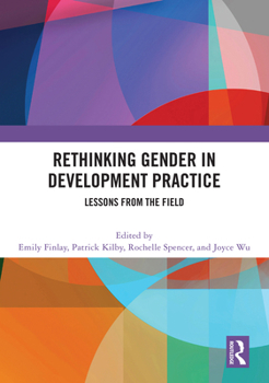 Hardcover Rethinking Gender in Development Practice: Lessons from the Field Book