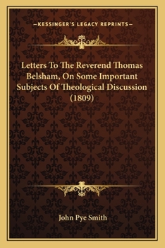 Paperback Letters To The Reverend Thomas Belsham, On Some Important Subjects Of Theological Discussion (1809) Book