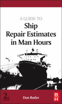 Hardcover A Guide to Ship Repair Estimates in Man-Hours Book