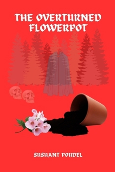 The Overturned Flowerpot: A Fiercely Addictive Crime Suspense Thriller