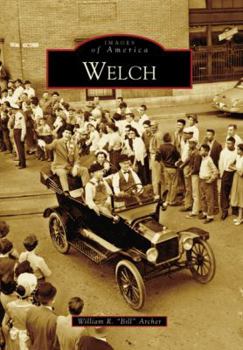 Welch (Images of America: West Virginia) - Book  of the Images of America: West Virginia