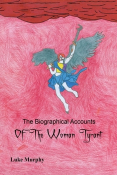 Paperback The Biographical Accounts of the Woman Tyrant Book