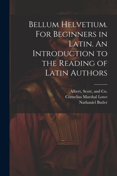 Paperback Bellum Helvetium. For Beginners in Latin. An Introduction to the Reading of Latin Authors Book