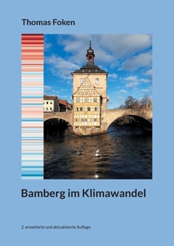 Paperback Bamberg im Klimawandel: 2. erweiterte und aktualisierte Auflage [German] Book