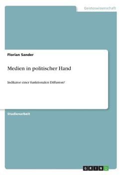 Paperback Medien in politischer Hand: Indikator einer funktionalen Diffusion? [German] Book
