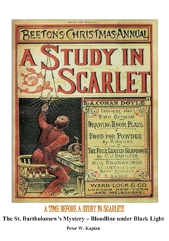 Paperback A Time Before a Study in Scarlet!: The St. Bartholomew's Mystery - Bloodline by Black light Book