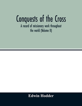 Paperback Conquests of the Cross: a record of missionary work throughout the world (Volume II) Book