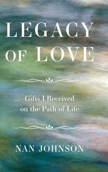 Hardcover Legacy of Love: Gifts I Received on the Path of Life Book