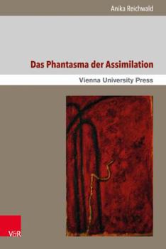Das Phantasma Der Assimilation: Interpretationen Des Judischen in Der Deutschen Phantastik 1890-1930
