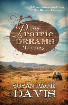 Paperback The Prairie Dreams Trilogy: A Cross-Continent Search Spans Three Historical Romances Book