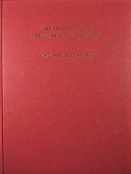 Hardcover The Propylaia to the Athenian Akropolis: The Predecessors Book