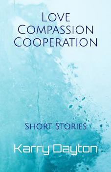 Paperback Love Compassion Cooperation: Short Stories Book