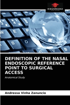 Paperback Definition of the Nasal Endoscopic Reference Point to Surgical Access Book
