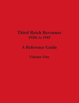 Paperback Third Reich Revenues - A Reference Guide: Volume One Book
