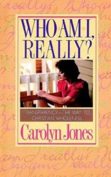 Paperback Who Am I Really?: Transparency - The Way to Christian Wholeness Book