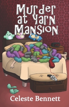 Murder at Yarn Mansion: Yarn Genie Mystery III - Book #3 of the Yarn Genie Mysteries series